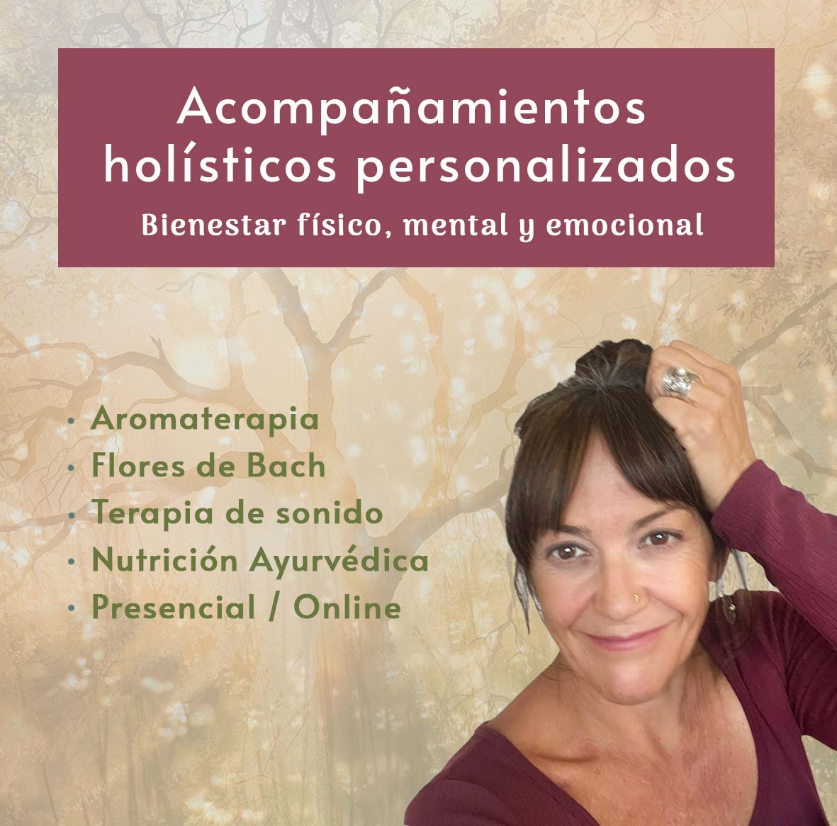 En esta imagen aparece una mujer con un moño y el pelo castaño que lleva una camiseta granate. Un cartel arriba anuncia acompañamientos holísticos personalizados